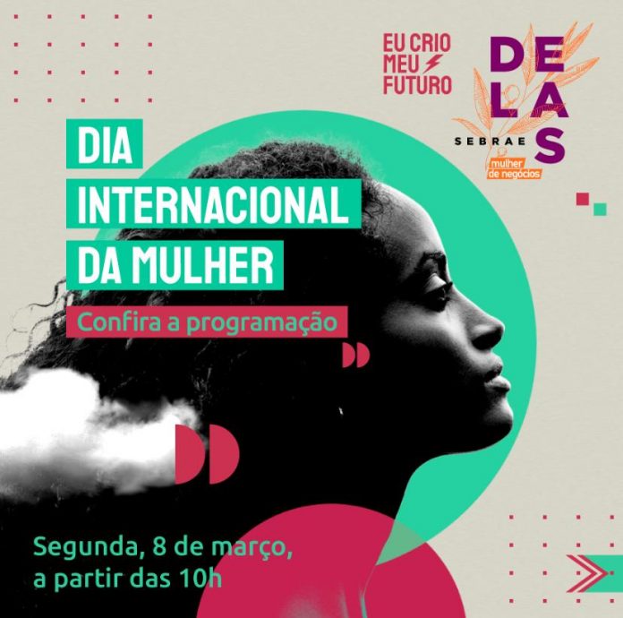 Sebrae-realiza-programaC3A7C3A3o-especial-para-marcar-o-Dia-Internacional-da-Mulher